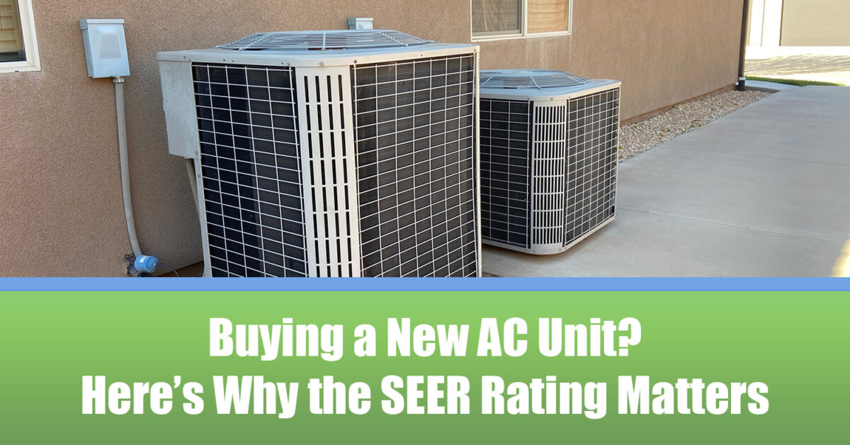 Buying a New AC Unit? Here’s Why the SEER Rating Matters - Comfort ...